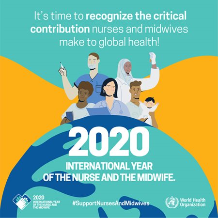 Graphic supplied by the World Health Organisation to promote 2020 International Year of the Nurse and Midwife. It shows a group of nurses above the world and reads "It's time to recognize the critical contribution nurses and midwives make to global health! #SupportNursesAndMidwives"