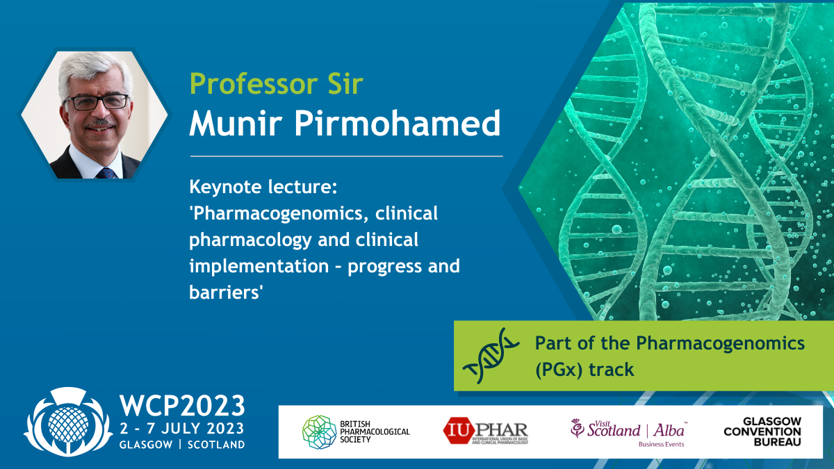 WCP2023 - Professor Sir Munir Pirmohamed, keynote lecture 'Pharmacogenomics, clinical pharmacology and clinical implementation – progress and barriers' - Part of the pharmacogenomics (PGx) track at WCP2023